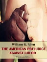 ŷKoboŻҽҥȥ㤨The American Prejudice Against ColorŻҽҡ[ William G. Allen ]פβǤʤ61ߤˤʤޤ