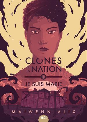 Je suis Marie Clones de la nation, T2【電子書籍】[ Maiwenn Alix ]