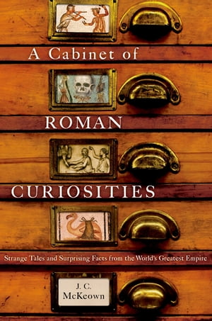 A Cabinet of Roman Curiosities