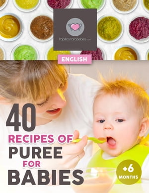 40 Recipes for Babies, Complementary feeding, +6 months