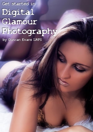 Get Started in Digital Glamour Photography (Ling