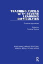 Teaching Pupils with Severe Learning Difficulties Practical Approaches【電子書籍】