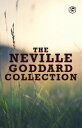 The Neville Goddard Collection (Paperback) - Awakened Imagination, Be What You Wish, Feeling Is The Secret, The Power of Awareness The Secret of Imagining【電子書籍】 Neville Goddard