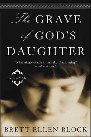 The Grave of God's Daughter A Novel