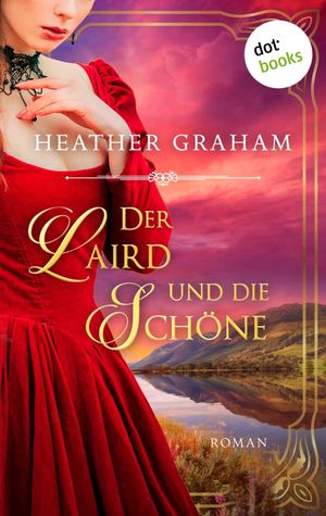 Der Laird und die Sch?ne: Die Wild Passion Saga - Band 2 Roman【電子書籍】[ Heather Graham ]