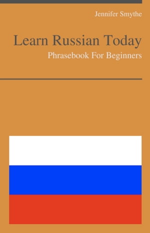 Learn Russian Today - Phrasebook for Beginners