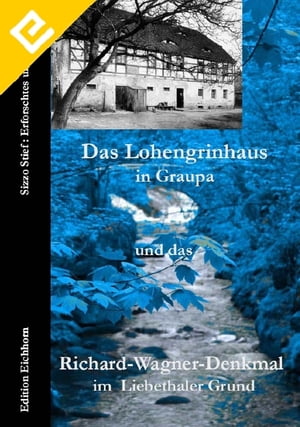 Das Lohengrin-Haus in Graupa und das Richard-Wagner-Denkmal im Liebethaler Grund