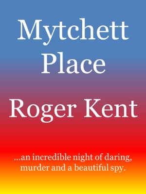 Mytchett Place【電子書籍】[ Roger Kent ]