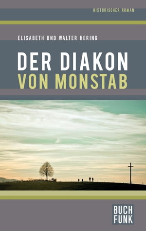 Der Diakon von Monstab Historischer RomanŻҽҡ[ Elisabeth Hering ]