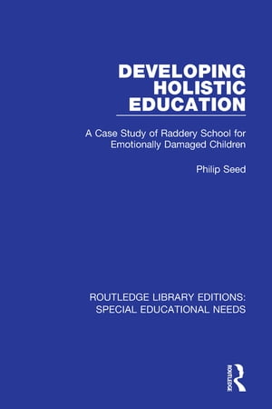 ŷKoboŻҽҥȥ㤨Developing Holistic Education A Case Study of Raddery School for Emotionally Damaged ChildrenŻҽҡ[ Philip Seed ]פβǤʤ7,976ߤˤʤޤ