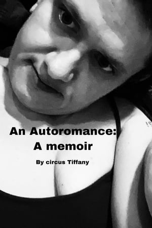 An Autoromance: A Memoir