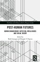 Post-Human Futures Human Enhancement, Artificial Intelligence and Social Theory【電子書籍】