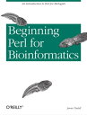 Beginning Perl for Bioinformatics An Introduction to Perl for Biologists