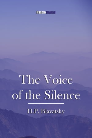 The Voice of the SilenceŻҽҡ[ H.P. Blavatsky ]