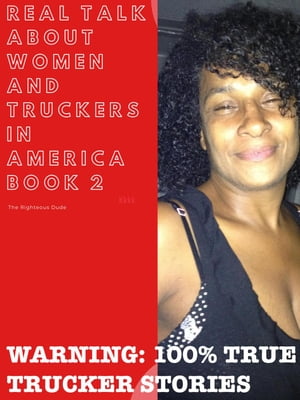 REAL TALK ABOUT WOMEN AND TRUCKERS IN AMERICA Book 2