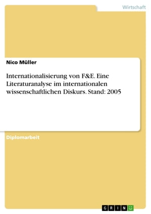 Internationalisierung von F&E. Eine Literaturanalyse im internationalen wissenschaftlichen Diskurs. Stand: 2005