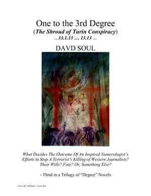 One to the 3rd Degree The Shroud of Turin Conspiracy【電子書籍】[ Davd Soul ]
