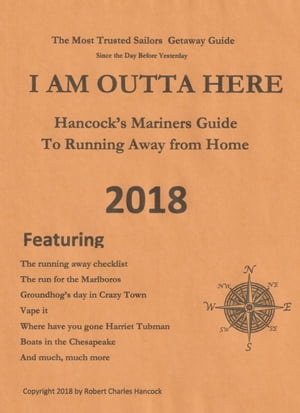 I Am Outta Here The Hancock Mariners Guide to Running Away from Home