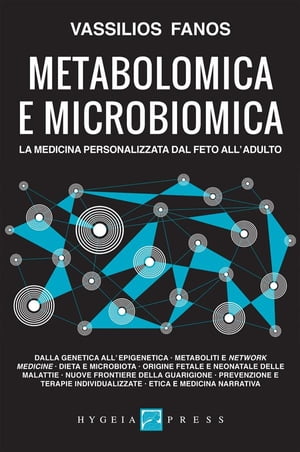 Metabolomica e microbiomica. La medicina personalizzata dal feto all’adulto