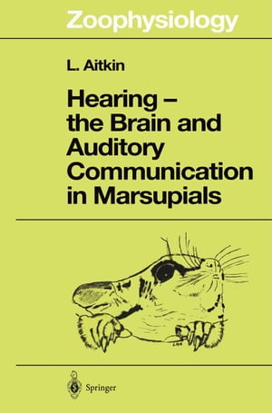 Hearing ー the Brain and Auditory Communication in Marsupials