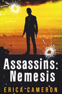 Assassins: Nemesis【電子書籍】[ Erica Cameron ]