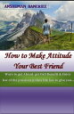 ŷKoboŻҽҥȥ㤨How to Make Attitude Your Best Friend: Strategies to Live life to the Fullest.Żҽҡ[ Anshuman Banerjee ]פβǤʤ298ߤˤʤޤ