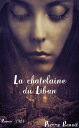 La chatelaine du Liban ( Edition int?grale )【