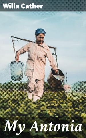ŷKoboŻҽҥȥ㤨My Antonia Exploring the Immigrant Experience in the HeartlandŻҽҡ[ Willa Cather ]פβǤʤ150ߤˤʤޤ