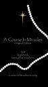 A Course In Miracles ((Original Edition)) (Original Edition)【電子書籍】[ Anonymous,He...