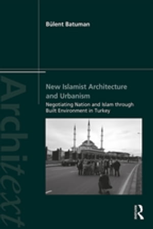 New Islamist Architecture and Urbanism