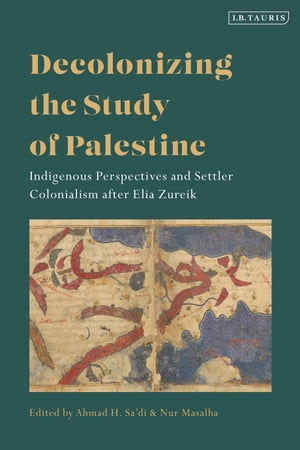 ŷKoboŻҽҥȥ㤨Decolonizing the Study of Palestine Indigenous Perspectives and Settler Colonialism after Elia ZureikŻҽҡۡפβǤʤ4,353ߤˤʤޤ