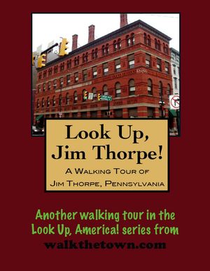 A Walking Tour of Jim Thorpe, Pennsylvania【電