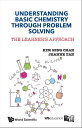 Understanding Basic Chemistry Through Problem Solving: The Learner's Approach