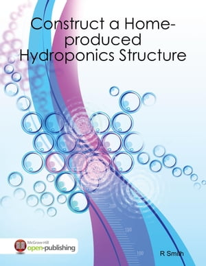 ŷKoboŻҽҥȥ㤨Construct a Home-produced Hydroponics StructureŻҽҡ[ R Smith ]פβǤʤ132ߤˤʤޤ