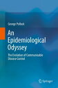 An Epidemiological Odyssey The Evolution of Communicable Disease Control【電子書籍】