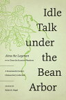 Idle Talk under the Bean Arbor A Seventeenth-Century Chinese Story Collection【電子書籍】[ Aina the Layman ]