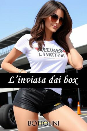 L'inviata dai box【電子書籍】[ Bottolini ]