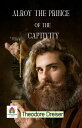 Alroy The Prince of The Captivity: Royal Intrigues and Captivating Power Struggl...