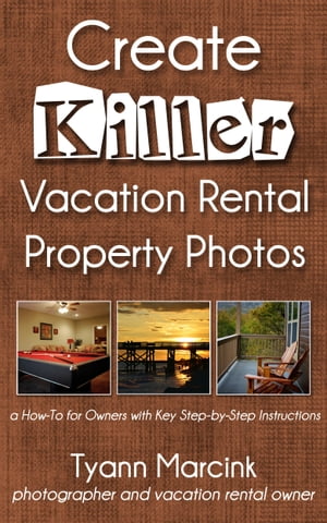 Create Killer Vacation Rental Property Photos