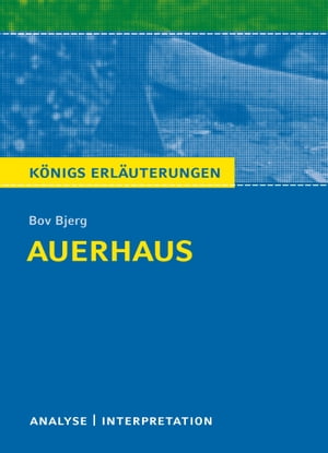 Auerhaus. K?nigs Erl?uterungen. Textanalyse und Interpretation mit ausf?hrlicher Inhaltsangabe und Abituraufgaben mit L?sungen