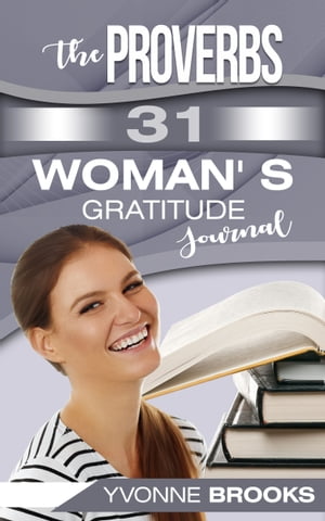 ŷKoboŻҽҥȥ㤨The Proverbs 31 Woman's Gratitude JournalŻҽҡ[ Yvonne Brooks ]פβǤʤ561ߤˤʤޤ
