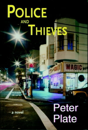 Police and Thieves A Novel【電子書籍】[ Peter Plate ]