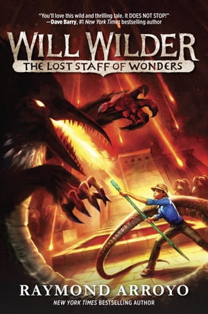 Will Wilder #2: The Lost Staff of Wonders【電子書籍】[ Raymond Arroyo ]