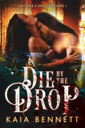 Die By the Drop【電子書籍】[ Kaia Bennett ]