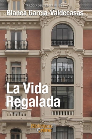 La vida regalada