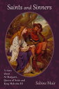 Saints and Sinners A Novel About Saint Margaret, Queen of Scots, and King Malcolm III【電子書籍】 Sabine Muir