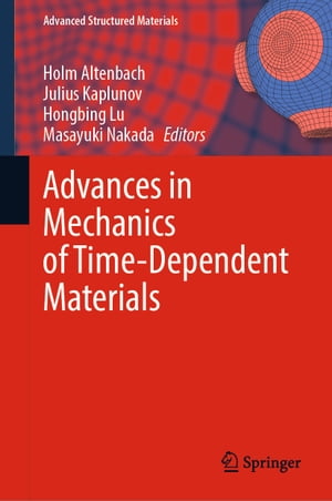 Advances in Mechanics of Time-Dependent Materials【電子書籍】