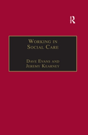Working in Social Care A Systemic Approach【電子書籍】[ Dave Evans ]