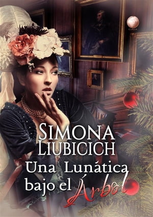 ŷKoboŻҽҥȥ㤨Una luna?tica bajo el a?rbolŻҽҡ[ Simona Liubicich ]פβǤʤ363ߤˤʤޤ