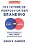 The Future of Purpose-Driven Branding